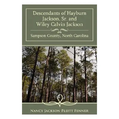 "Descendants of Hayburn Jackson, Sr. and Wiley Calvin Jackson Sampson County, North Carolina" - 