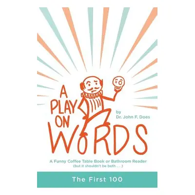 "A Play on Words: The First 100" - "" ("Does John F.")