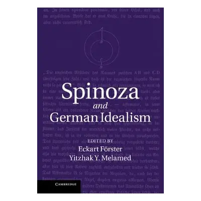 "Spinoza and German Idealism" - "" ("Frster Eckart")