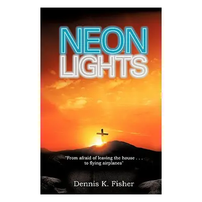 "Neon Lights" - "" ("Fisher Dennis K.")