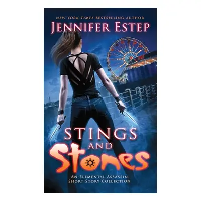 "Stings and Stones: An Elemental Assassin short story collection" - "" ("Estep Jennifer")