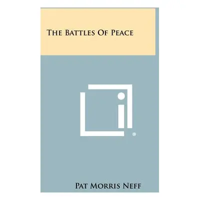 "The Battles of Peace" - "" ("Neff Pat Morris")