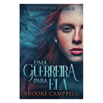 "Uma Guerreira Para Ela" - "" ("Campbell Brooke")