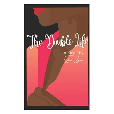 "The Double Life: A Novel By" - "" ("Lynn Shea")