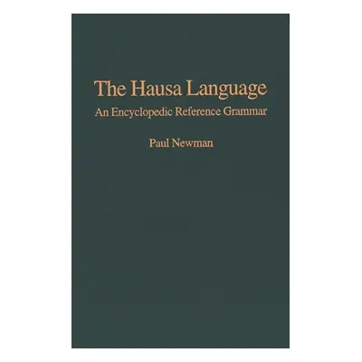 "The Hausa Language: An Encyclopedic Reference Grammar" - "" ("Newman Paul")