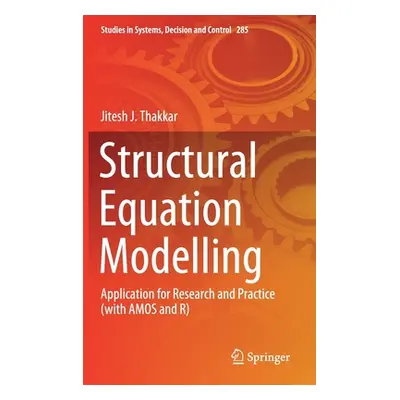 "Structural Equation Modelling: Application for Research and Practice (with Amos and R)" - "" ("