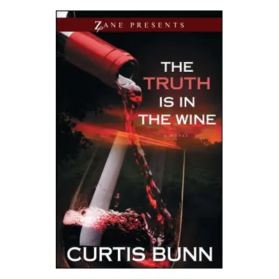 "Truth Is in the Wine" - "" ("Bunn Curtis")