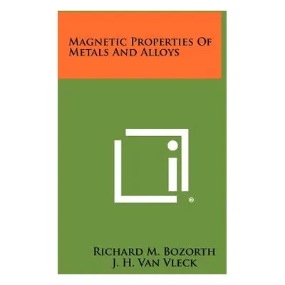 "Magnetic Properties Of Metals And Alloys" - "" ("Bozorth Richard M.")