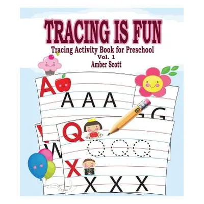 "Tracing is Fun (Tracing Activity Book for Preschool) Vol. 1" - "" ("Scott Amber")