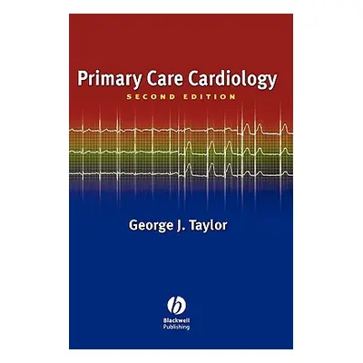 "Primary Care Cardiology" - "" ("Taylor George J.")