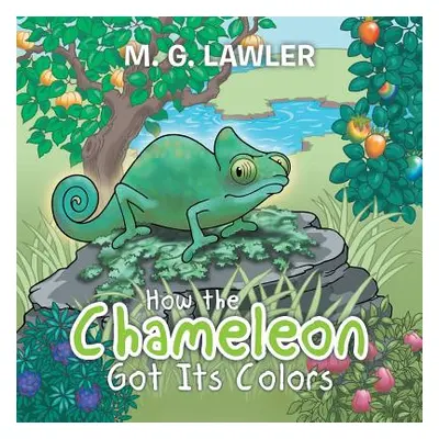 "How the Chameleon Got Its Colors" - "" ("Lawler M. G.")