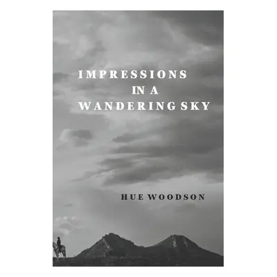 "Impressions in a Wandering Sky" - "" ("Woodson Hue")