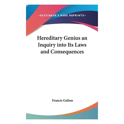 "Hereditary Genius an Inquiry into Its Laws and Consequences" - "" ("Galton Francis")