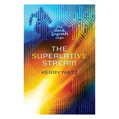 "The Superlative Stream" - "" ("Nietz Kerry")