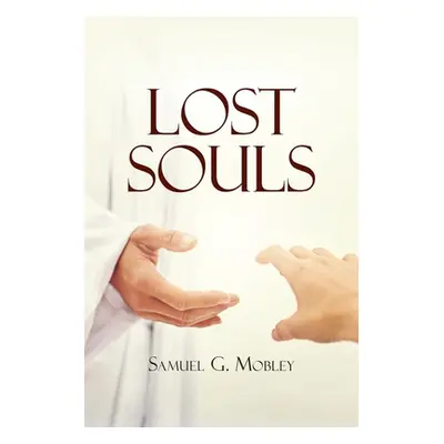 "Lost Souls" - "" ("Mobley Samuel G.")