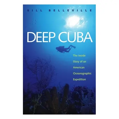 "Deep Cuba: The Inside Story of an American Oceanographic Expedition" - "" ("Belleville Bill")