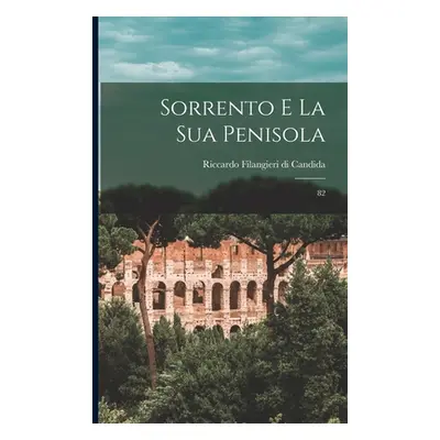 "Sorrento e la sua penisola: 82" - "" ("Filangieri Di Candida Riccardo")