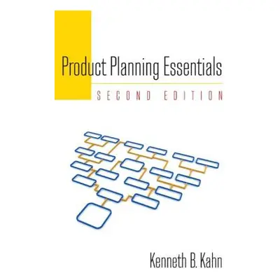 "Product Planning Essentials" - "" ("Kahn Kenneth B.")