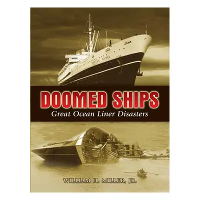 "Doomed Ships: Great Ocean Liner Disasters" - "" ("Miller")