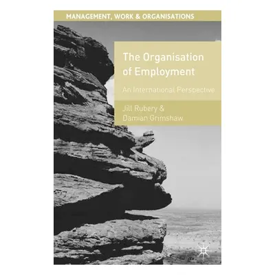 "The Organisation of Employment: An International Perspective" - "" ("Rubery Jill")