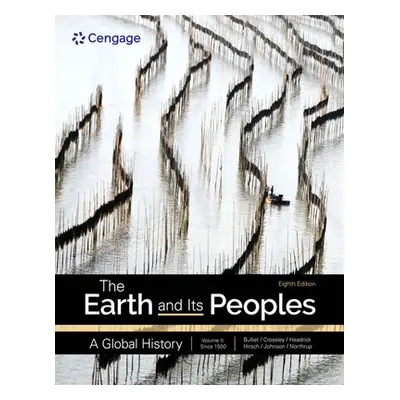 "The Earth and Its Peoples: A Global History, Volume 2" - "" ("Bulliet Richard")