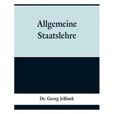 "Allgemeine Staatslehre" - "" ("Jellinek Georg")