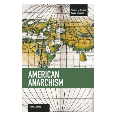 "American Anarchism" - "" ("Shone Steve J.")