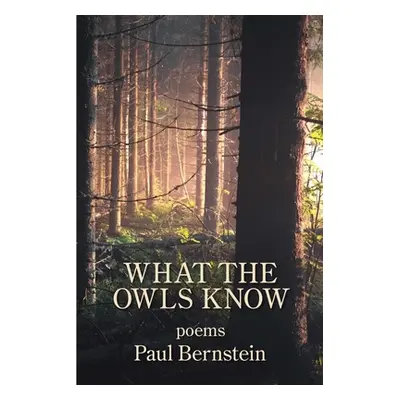 "What the Owls Know" - "" ("Bernstein Paul")