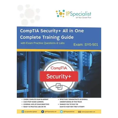 "CompTIA Security+ All in One Complete Training Guide with Exam Practice Questions & Labs: Exam 