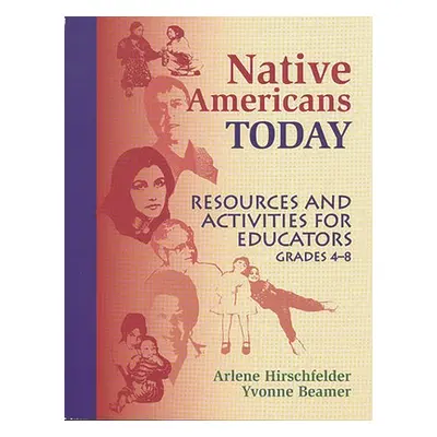 "Native Americans Today: Resources and Activities for Educators, Grades 48" - "" ("Beamer Yvonne