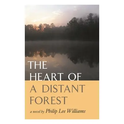 "The Heart of a Distant Forest" - "" ("Williams Philip Lee")