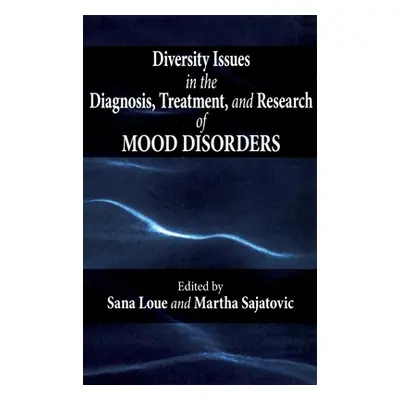 "Diversity Issues in the Diagnosis, Treatment, and Research of Mood Disorders" - "" ("Loue Sana"