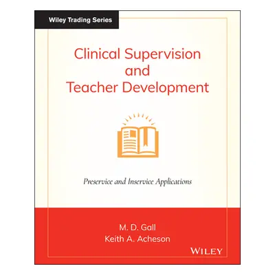 "Clinical Supervision and Teacher Development" - "" ("Gall M. D.")