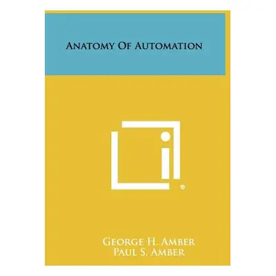 "Anatomy of Automation" - "" ("Amber George H.")