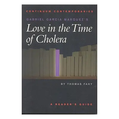 "Gabriel Garcia Marquez's Love in the Time of Cholera" - "" ("Fahy Tom")