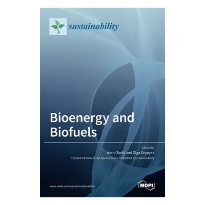 "Bioenergy and Biofuels" - "" ("Tucki Karol")