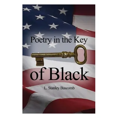 "Poetry in the Key of Black" - "" ("Bascomb L. Stanley")