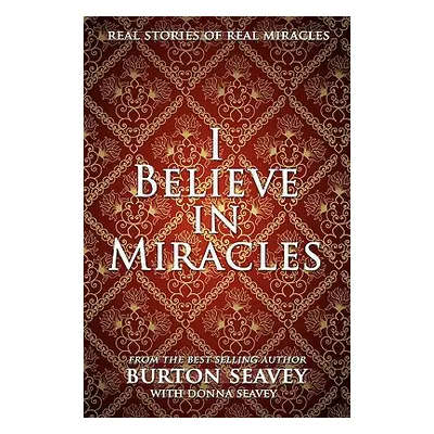 "I Believe in Miracles" - "" ("Seavey Burton W.")