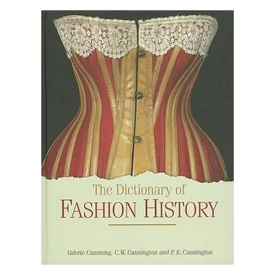 "The Dictionary of Fashion History" - "" ("Cumming Valerie")