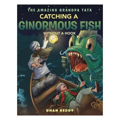 "The Amazing Grandpa Tata: Catching a Ginormous Fish Without a Hook" - "" ("Reddy Dhan")