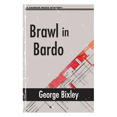 "Brawl in Bardo" - "" ("Bixley George")