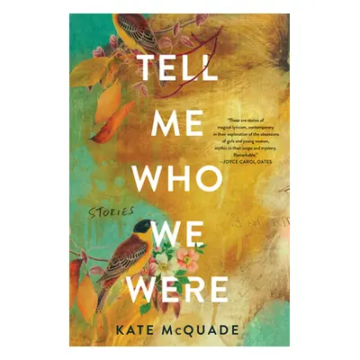 "Tell Me Who We Were: Stories" - "" ("McQuade Kate")