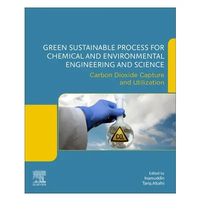 "Green Sustainable Process for Chemical and Environmental Engineering and Science: Carbon Dioxid