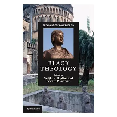 "The Cambridge Companion to Black Theology" - "" ("Hopkins Dwight N.")