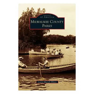 "Milwaukee County Parks" - "" ("Albano Laurie Muench")