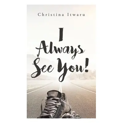 "I Always See You!" - "" ("Itwaru Christina")