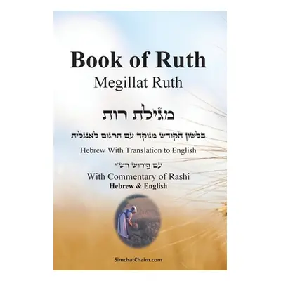 "Book of Ruth - Megillat Ruth [With Commentary of Rashi Hebrew & English]" - "" ("Prophet Samuel