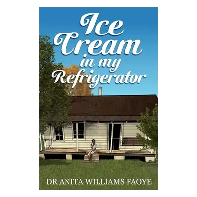 "Ice Cream in My Refrigerator" - "" ("Williams Faoye Anita")