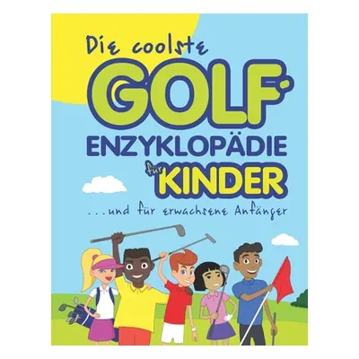 Die coolste Golf-enzyklopdie fr kinder und erwachsene Anfnger (Spruza Janina)