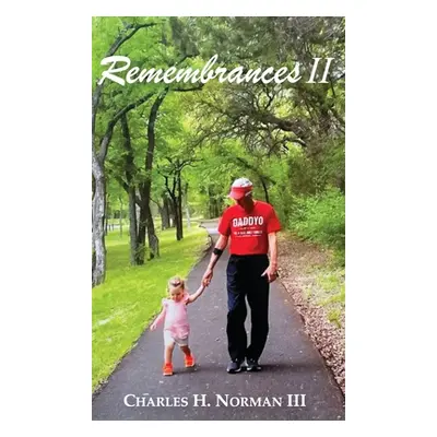 "Remembrances II" - "" ("Norman Charles H. III")